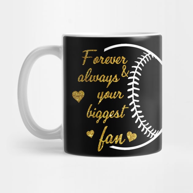Forever & Always Your Biggest Fan Softball by TeeSky